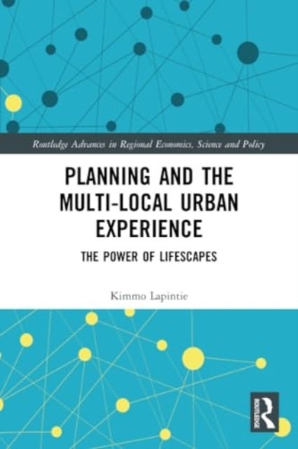 Planning and the Multi-Local Urban Experience - The Power of Lifescapes