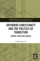 Orthodox Christianity and the Politics of Transition