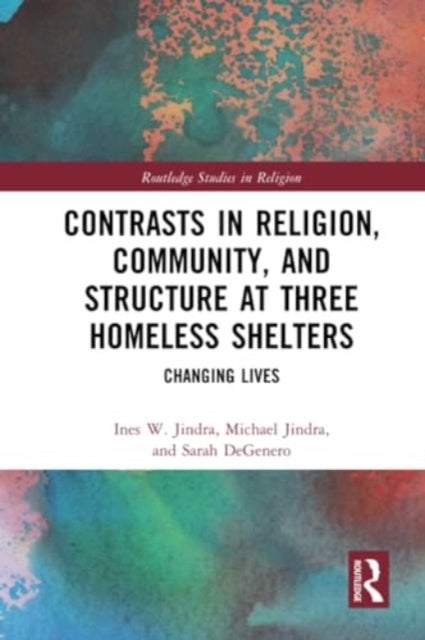 Contrasts in Religion, Community, and Structure at Three Homeless Shelters - Changing Lives