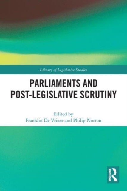 Parliaments and Post-legislative Scrutiny