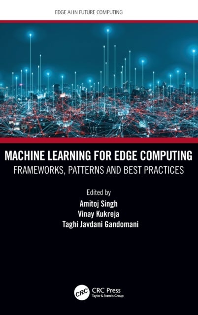 Machine Learning for Edge Computing - Frameworks, Patterns and Best Practices