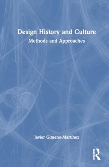 Design History and Culture - Methods and Approaches