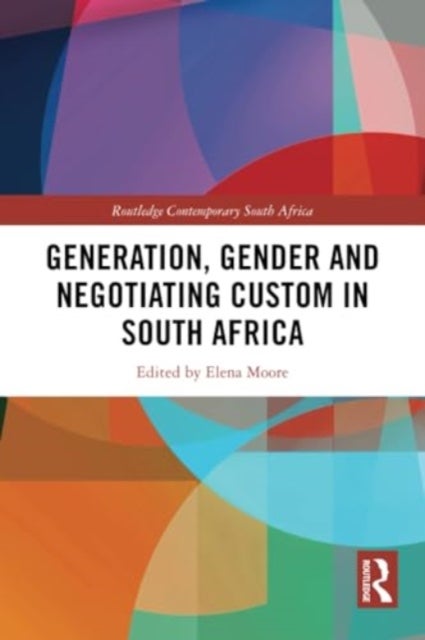 Generation, Gender and Negotiating Custom in South Africa
