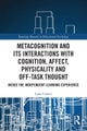 Metacognition and Its Interactions With Cognition, Affect, Physicality and Off-task Thought