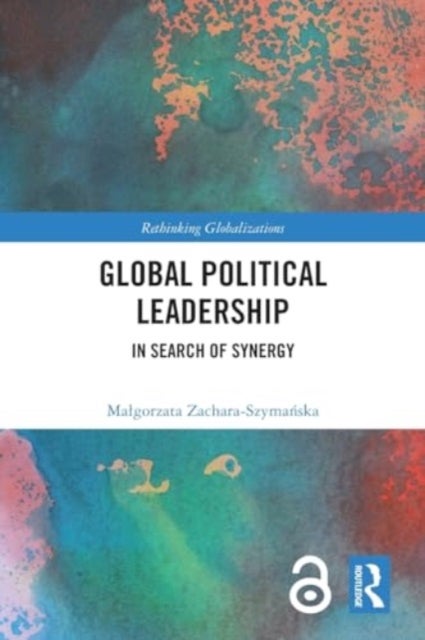 Global Political Leadership - In Search of Synergy