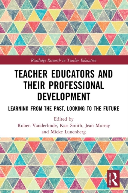 Teacher Educators and their Professional Development - Learning from the Past, Looking to the Future