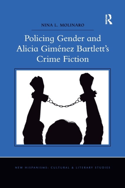 Policing Gender and Alicia Giménez Bartlett''s Crime Fiction