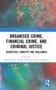 Organised Crime, Financial Crime and Criminal Justice