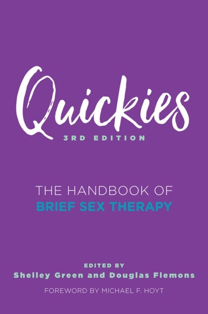 Quickies – The Handbook of Brief Sex Therapy 3e - The Handbook of Brief Sex Therapy