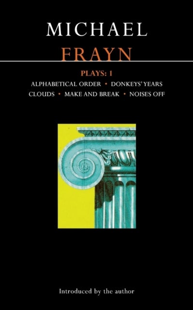 Frayn - Alphabetical Order; Donkeys' Years; Clouds; Make and Break; Noises Off