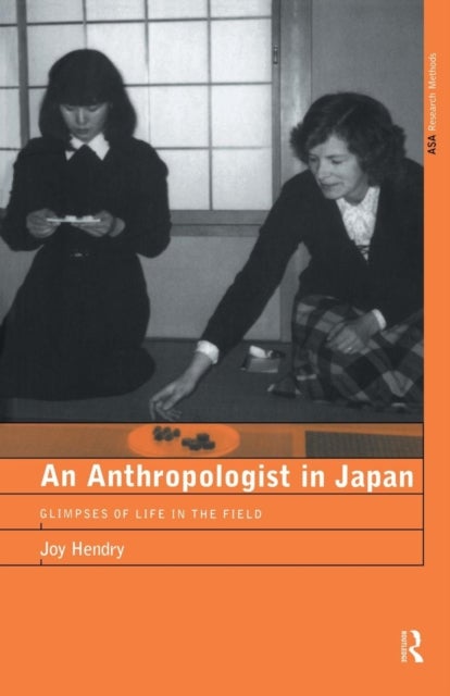 An Anthropologist in Japan - Glimpses of Life in the Field