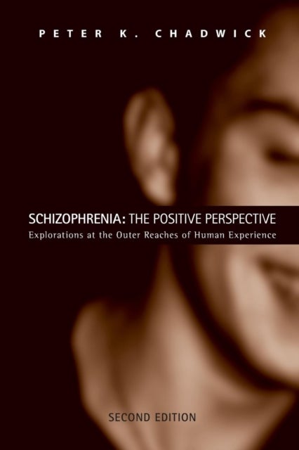 Schizophrenia - Explorations at the Outer Reaches of Human Experience