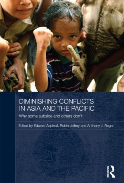 Diminishing Conflicts in Asia and the Pacific - Why Some Subside and Others Don’t