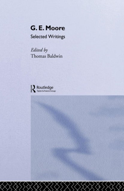 G.E. Moore - Selected Writings