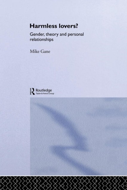 Harmless Lovers - Gender, Theory and Personal Relationships
