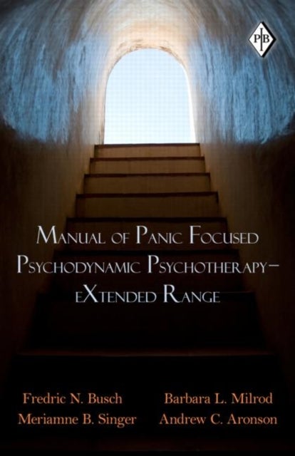 Manual of Panic-Focused Psychodynamic Psychotherapy-Extended Range