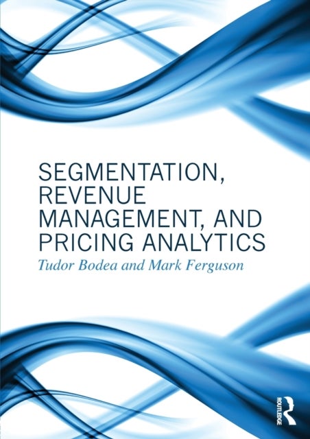 Segmentation, Revenue Management and Pricing Analytics