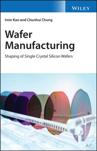 Wafer Manufacturing – Shaping of Single Crystal Silicon Wafers