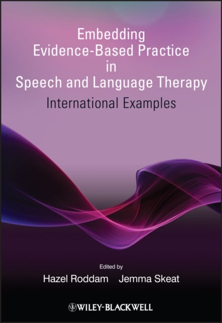 Embedding Evidence–Based Practice in Speech and Language Therapy – International Examples - International Examples