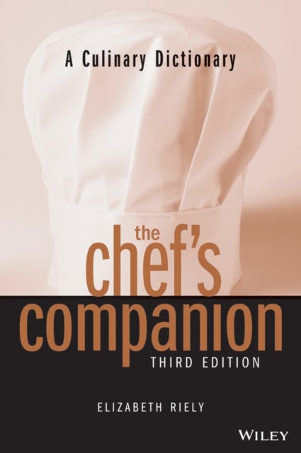 The Chef's Companion: A Culinary Dictionary, First - A Culinary Dictionary