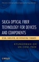 Silica Optical Fiber Technology for Devices and Components – Design, Fabrication, and International Standards
