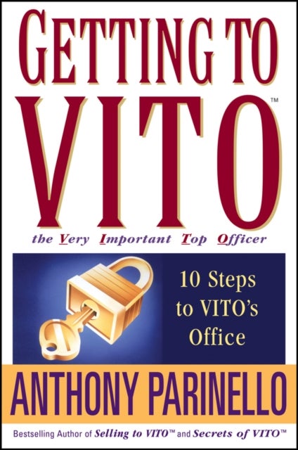 Getting to VITO (The Very Important Top Officer) – 10 Steps to VITO's Office - 10 Steps to VITO's Office