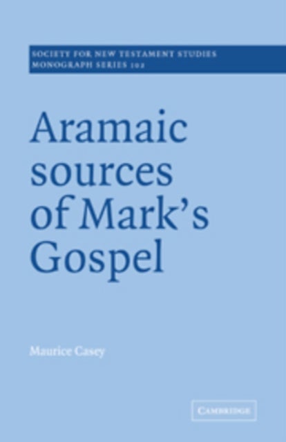 Aramaic Sources of Mark''s Gospel