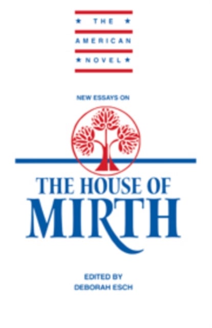 New Essays on the House of Mirth
