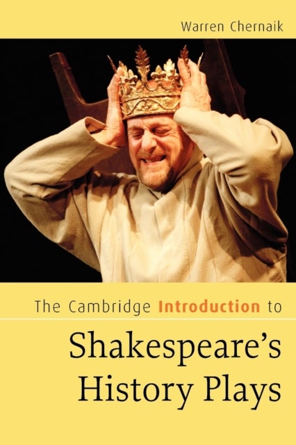 The Cambridge Introduction to Shakespeare''s History Plays