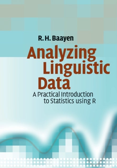 Analyzing Linguistic Data - A Practical Introduction to Statistics using R