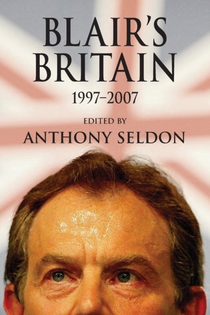 Blair's Britain, 1997-2007