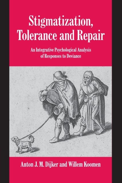 Stigmatization, Tolerance and Repair - An Integrative Psychological Analysis of Responses to Deviance