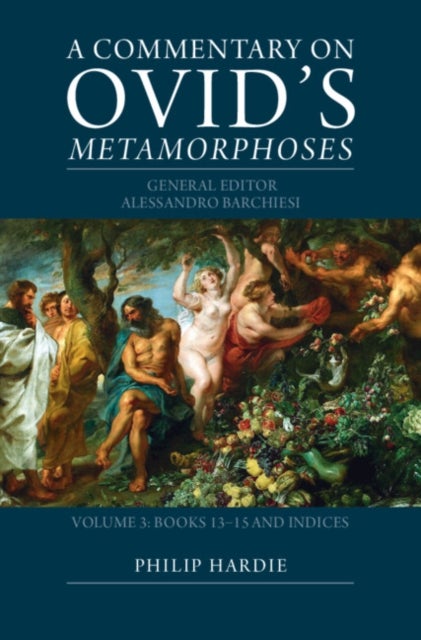 A Commentary on Ovid''s Metamorphoses
