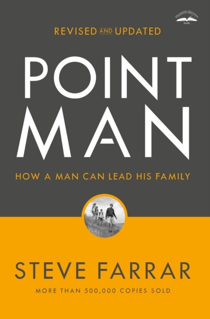 Point Man, Revised and Updated - How a Man Can Lead His Family