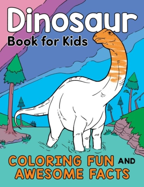 Dinosaur Book for Kids - Coloring Fun and Awesome Facts