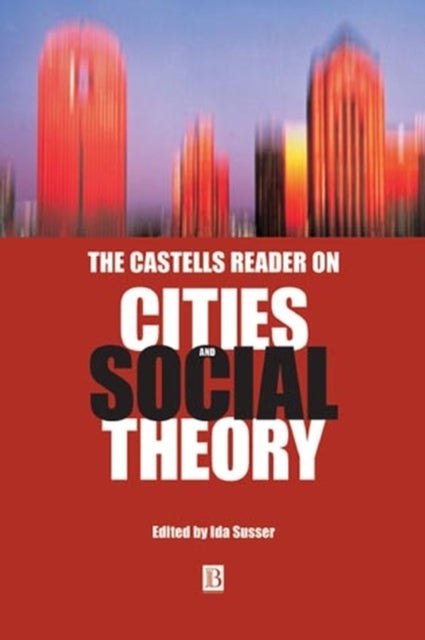 Castells Reader Cities Social Theory