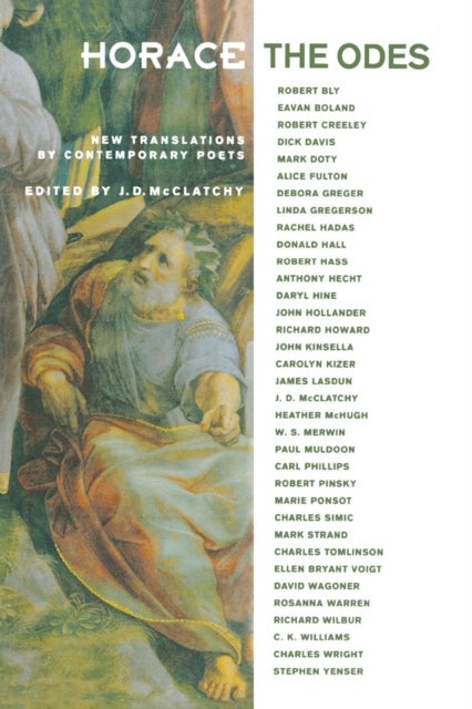 Horace, The Odes - New Translations by Contemporary Poets