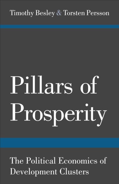 Pillars of Prosperity - The Political Economics of Development Clusters