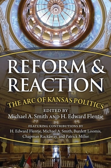 Reform and Reaction - The Arc of Modern Kansas Politics