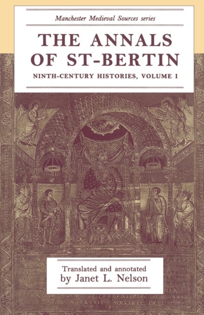 The annals of St-Bertin - Ninth-century histories, volume I