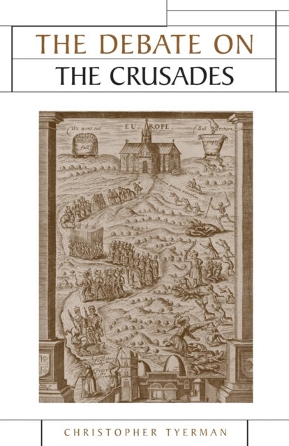 The Debate on the Crusades, 1099¿2010