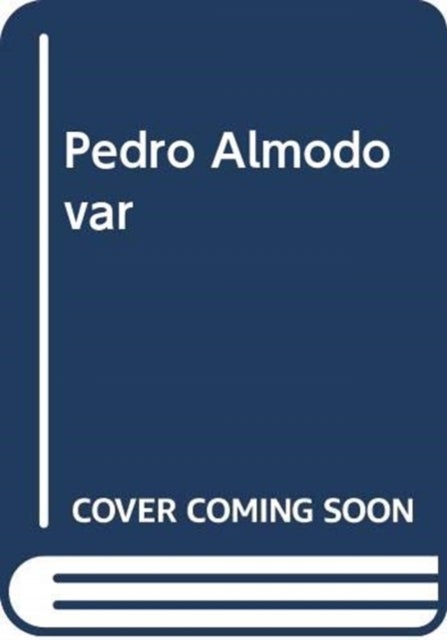 The cinema of Pedro Almodóvar