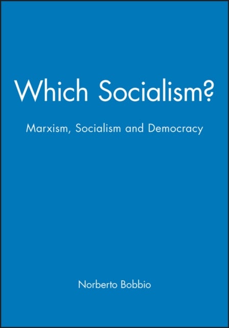 Which Socialism - Marxism, Socialism and Democracy