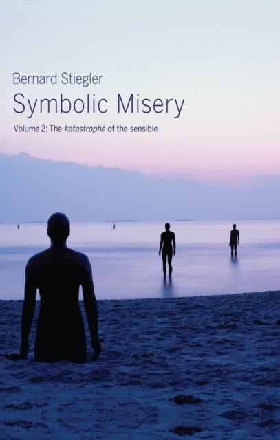 Symbolic Misery Volume 2 – The Catastrophe of the Sensible - The Catastrophe of the Sensible