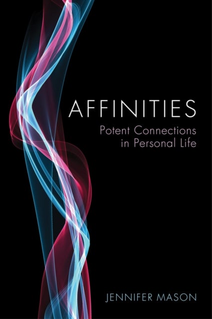 Affinities – Potent Connections in Personal Life - Potent Connections in Personal Life