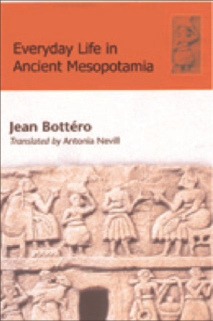 Everyday Life in Ancient Mesopotamia