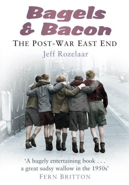 Bagels and Bacon - The Post-War East End