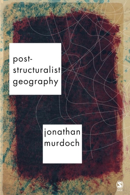 Post-structuralist Geography - A Guide to Relational Space