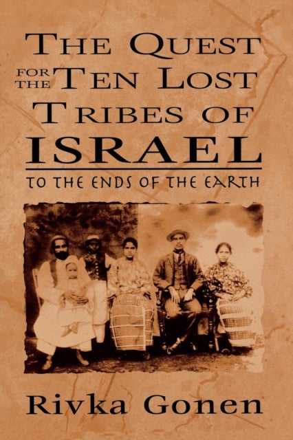Quest for the Ten Lost Tribes of Israel - To the Ends of the Earth