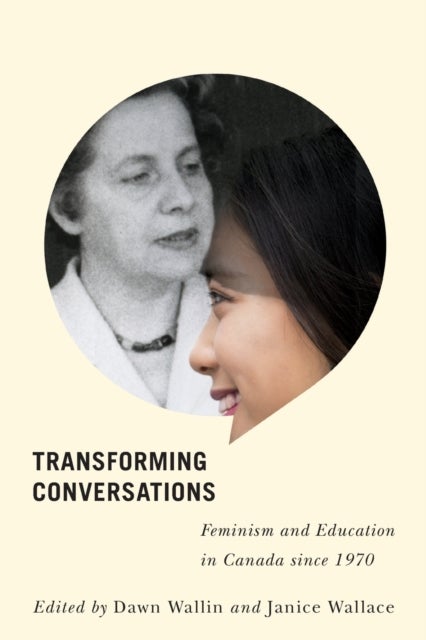 Transforming Conversations - Feminism and Education in Canada Since 1970